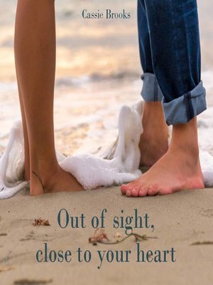 cover image of Out of sight close to your heart